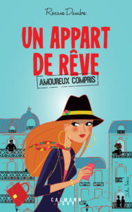 Un Appart de rêve (amoureux compris), un roman de Roxane Dambre