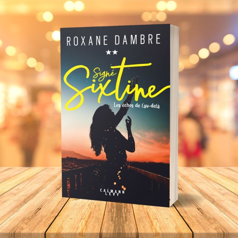 Signé Sixtine, tome 2
Les échos de l'au-delà,
Roxane Dambre